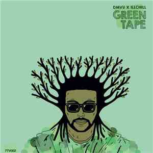 DMVU x Illchill - Green Tape mp3 album