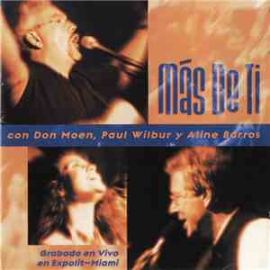 Don Moen, Paul Wilbur y Aline Barros - Más De Ti mp3 album