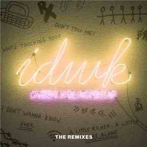 DVBBS X Blackbear - IDWK (The Remixes) mp3 album
