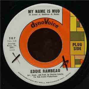 Eddie Rambeau - My Name Is Mud / I Just Need Your Love mp3 album