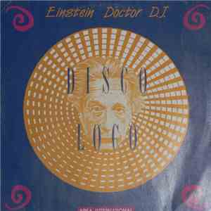 Einstein Doctor DJ - Disco Loco mp3 album
