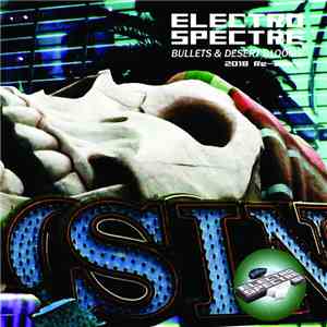 Electro Spectre - Bullets & Desert Blooms 2018 Re-Work mp3 album