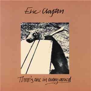 Eric Clapton - There's One In Every Crowd mp3 album