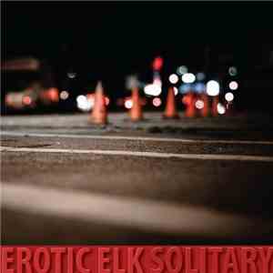 Erotic Elk - Solitary mp3 album