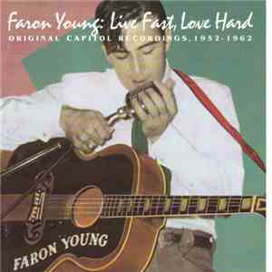Faron Young - Live Fast, Love Hard: Original Capitol Recordings 1952-1962 mp3 album