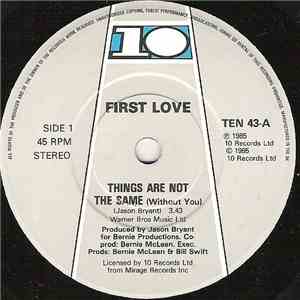 First Love - Things Are Not The Same (Without You) mp3 album