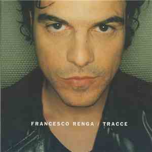 Francesco Renga - Tracce mp3 album