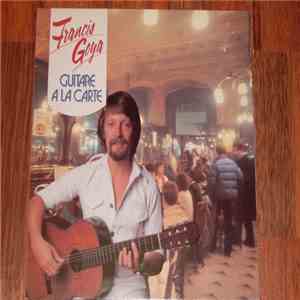Francis Goya - Guitare A La Carte mp3 album