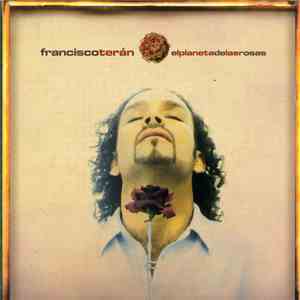 Francisco Terán - El Planeta De Las Rosas mp3 album