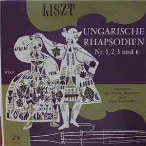 Franz Liszt, Johann Strauss, Orchester Der Wiener Staatsoper, Hans Swarofsky - Ungarische Rhapsodien Nr. 1, 2, 3 Und 6 mp3 album