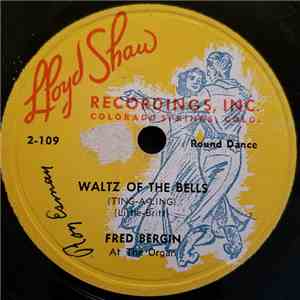 Fred Bergin - Waltz Of The Bells (Ting-A-Ling) / The Irish Waltz (Too-Ra-Loo-Ra-Loo-Ral) mp3 album