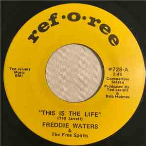 Freddie Waters & The Free Spirits  / Freddie Waters - This Is The Life / The Winning Horse mp3 album