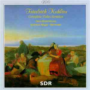 Friedrich Kuhlau - Dora Bratchkova, Andreas Meyer-Hermann - Complete Violin Sonatas mp3 album