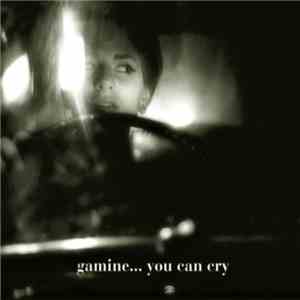 Gamine  - You Can Cry (And Other Lullabies) mp3 album
