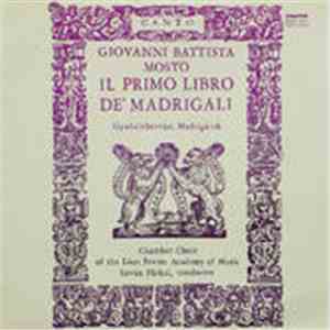 Giovanni Battista Mosto - Il Primo Libro De' Madrigali A Sei Voci - Gyulafehérvári Madrigálok mp3 album