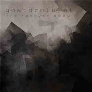 Goatdro)n)e) - The Forever Doom mp3 album