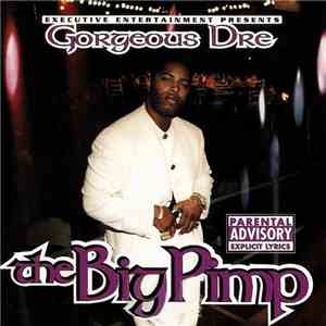 Gorgeous Dre - The Big Pimp mp3 album
