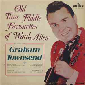 Graham Townsend - Old Time Fiddle Favourites of Ward Allen mp3 album
