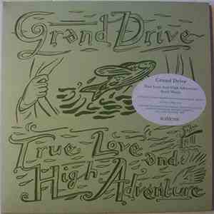 Grand Drive - True Love And High Adventure / Road Music mp3 album