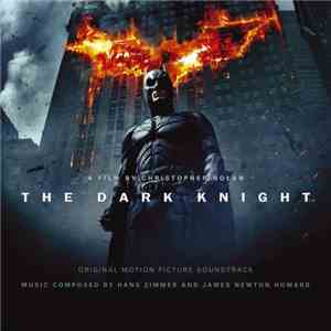 Hans Zimmer And James Newton Howard - The Dark Knight (Original Motion Picture Soundtrack) mp3 album