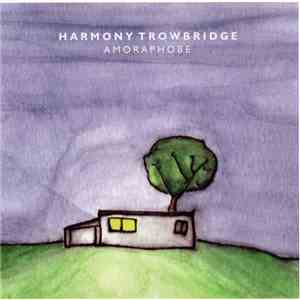 Harmony Trowbridge - Amoraphobe mp3 album