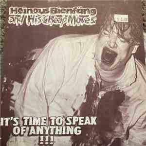 Heinous Bienfang And His Cheap Moves - It's Time To Speak Of Anything!!! mp3 album