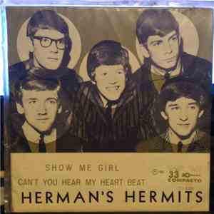 Herman's Hermits - Show Me Girl / Can't You Hear My Heartbeat mp3 album