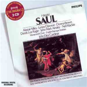 Händel, Alastair Miles • Lynne Dawson • Donna Brown • Derek Lee Ragin • John Mark Ainsley • Neil Mackie  • Monteverdi Choir • English Baroque Soloists, John Eliot Gardiner - Saul mp3 album