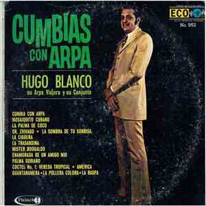 Hugo Blanco su Arpa Viajera y su Conjunto - Cumbias Con Arpa mp3 album