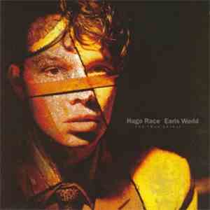 Hugo Race / The True Spirit - Earls World mp3 album