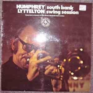 Humphrey Lyttelton - South Bank Swing Session: Recorded In Concert At The Queen Elizabeth Hall London mp3 album