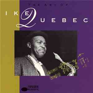 Ike Quebec - The Art Of Ike Quebec mp3 album