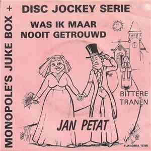 Jan Petat - Was Ik Maar Nooit Getrouwd mp3 album
