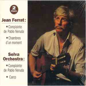 Jean Ferrat / Selva Orchestra - Complainte De Pablo Neruda mp3 album