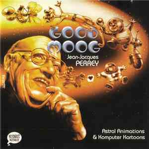 Jean-Jacques Perrey - Good Moog - Astral Animations & Komputer Kartoons mp3 album