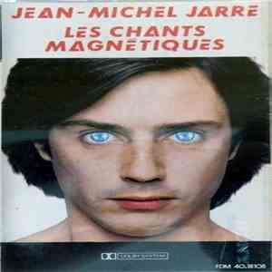 Jean-Michel Jarre - Les Chants Magnétiques mp3 album