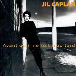 Jil Caplan - Avant Qu'Il Ne Soit Trop Tard mp3 album