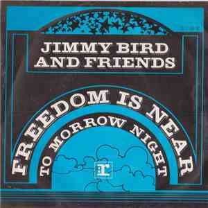 Jimmy Bird And Friends - Freedom Is Near / To Morrow Night mp3 album