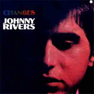 Johnny Rivers - Changes mp3 album