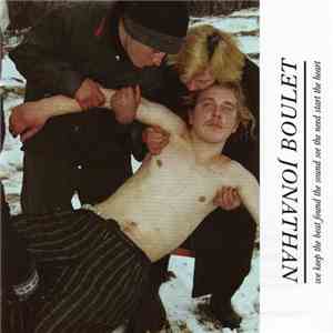 Jonathan Boulet - We Keep The Beat Found The Sound See The Need Start The Heart mp3 album