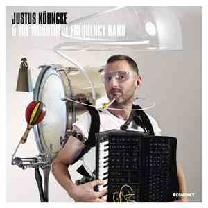 Justus Köhncke - Justus Köhncke & The Wonderful Frequency Band mp3 album