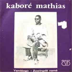 Kaboré Mathias - Yamléogo / Zuwingdâ Namê mp3 album