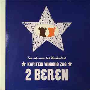 Kapitein Winokio - Kapitein Winokio Zag 2 Beren (Een Ode Aan Het Kinderlied) mp3 album