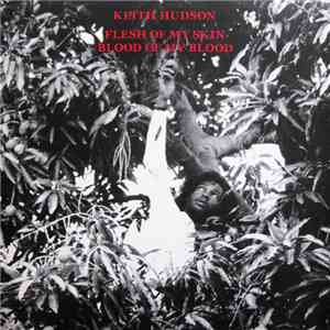 Keith Hudson - Flesh Of My Skin Blood Of My Blood mp3 album