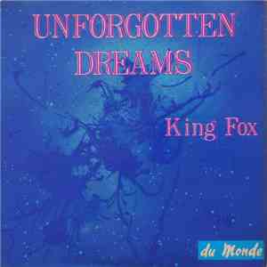 King Fox - Unforgotten Dreams mp3 album