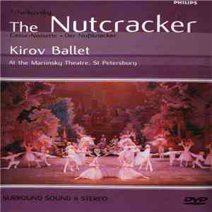 Kirov Ballet Of St. Petersburg - The Nutcracker . Casse-Noisette. Der Nubknacker / At The Mariinsky Theatre, St. Petersburg mp3 album