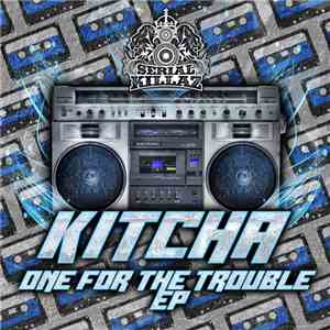 Kitcha - One For The Trouble EP mp3 album