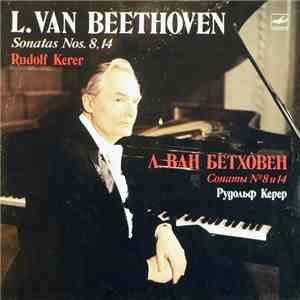 L. Van Beethoven - Rudolf Kerer - Sonatas Nos. 8, 14 mp3 album