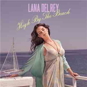 Lana Del Rey - High By The Beach mp3 album