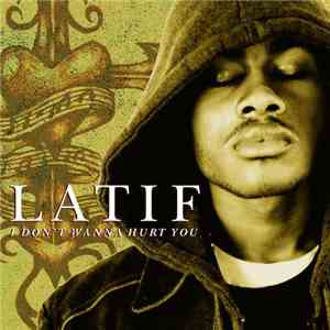 Latif - I Don't Wanna Hurt You mp3 album